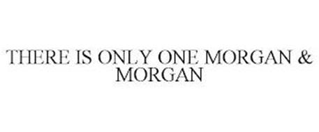 THERE'S ONLY ONE MORGAN & MORGAN