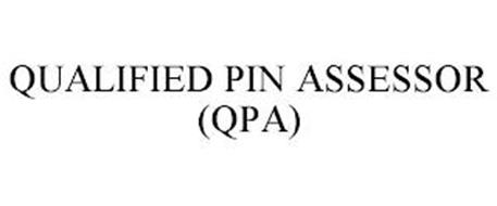 QUALIFIED PIN ASSESSOR (QPA)
