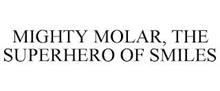 MIGHTY MOLAR, THE SUPERHERO OF SMILES
