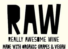RAW REALLY AWESOME WINE MADE WITH ORGANIC GRAPES & VEGAN