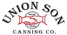 UNION SON CANNING CO. MADE TRUE