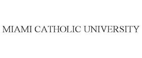 MIAMI CATHOLIC UNIVERSITY