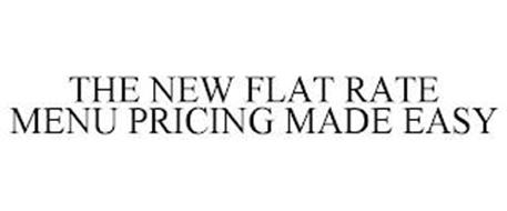 THE NEW FLAT RATE MENU PRICING MADE EASY