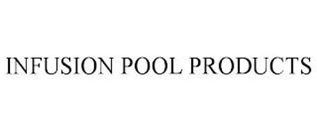 INFUSION POOL PRODUCTS