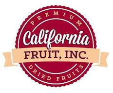 CALIFORNIA FRUIT, INC. PREMIUM DRIED FRUITS
