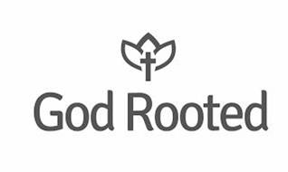 GOD ROOTED
