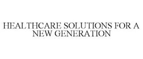 HEALTHCARE SOLUTIONS FOR A NEW GENERATION