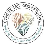 CONNECTED KIDS INITIATIVE BRINGING HOPETO OUR KIDS AND FAMILIES
