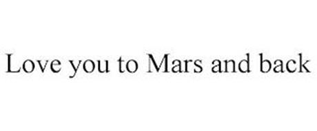 LOVE YOU TO MARS AND BACK