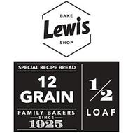 LEWIS BAKE SHOP SPECIAL RECIPE BREAD 12GRAIN FAMILY BAKERS SINCE 1925 1/2 LOAF
