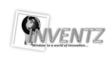INVENTZ LLC WINDOW TO A WORLD OF INNOVATION...