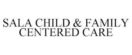 SALA CHILD & FAMILY CENTERED CARE