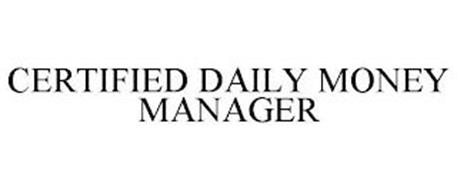CERTIFIED DAILY MONEY MANAGER