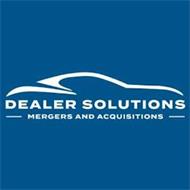 DEALER SOLUTIONS MERGERS AND ACQUISITIONS