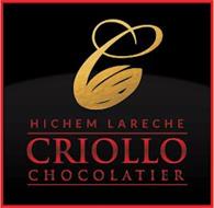 C HICHEM LARECHE CRIOLLO CHOCOLATIER