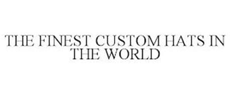 THE FINEST CUSTOM HATS IN THE WORLD
