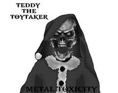 METAL TOXICITY TEDDY THE TOYTAKER