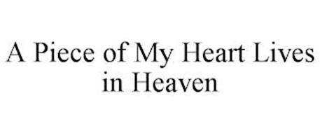 A PIECE OF MY HEART LIVES IN HEAVEN