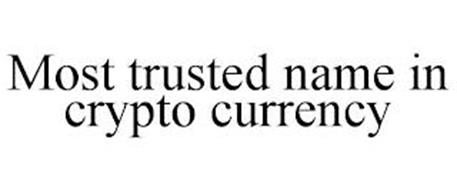 MOST TRUSTED NAME IN CRYPTO CURRENCY