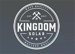 KINGDOM SOLAR WHEN QUALITY MATTERS MOST EST. 2017