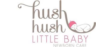 HUSH HUSH LITTLE BABY NEWBORN CARE