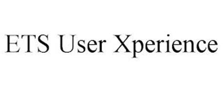 ETS USER XPERIENCE