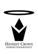 HIGHEST CROWN DEMAND YOUR ROYALTY