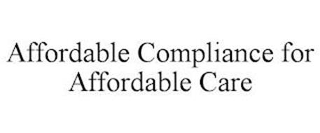 AFFORDABLE COMPLIANCE FOR AFFORDABLE CARE