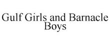 GULF GIRLS AND BARNACLE BOYS