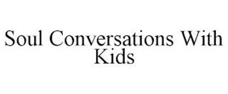 SOUL CONVERSATIONS WITH KIDS