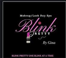 MAKEUP/LASH DAY SPA BLINK PRETTY BY GINA BLINK PRETTY ONE BLINK AT A TIME