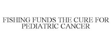 FISHING FUNDS THE CURE FOR PEDIATRIC CANCER