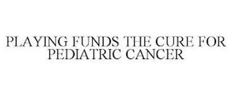 PLAYING FUNDS THE CURE FOR PEDIATRIC CANCER