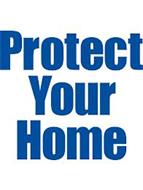 PROTECT YOUR HOME