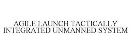 AGILE LAUNCH TACTICALLY INTEGRATED UNMANNED SYSTEM