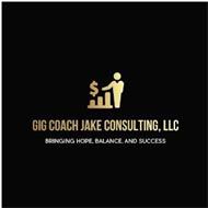 GIG COACH JAKE CONSULTING, LLC BRINGINGHOPE, BALANCE, AND SUCCESS