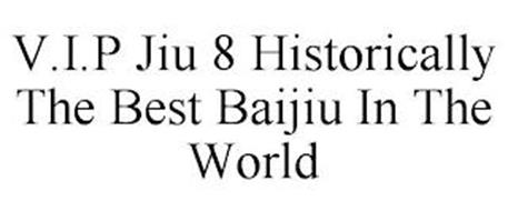 V.I.P JIU 8 HISTORICALLY THE BEST BAIJIU IN THE WORLD