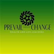 PREVAIL THROUGH CHANGE HEALTH AND LIFE COACHING