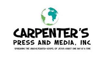 CARPENTER'S PRESS AND MEDIA, INC SPREADING THE UNADULTERATED GOSPEL OF JESUS CHRIST ONE DAY AT A TIME