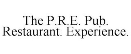 THE P.R.E. PUB. RESTAURANT. EXPERIENCE.