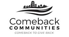 COMEBACK COMMUNITIES COMBACK TO GIVE BACK