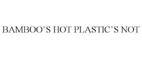 BAMBOO'S HOT. PLASTIC'S NOT.