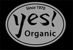 SINCE 1970 YES! ORGANIC