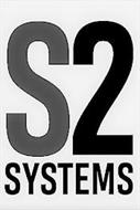 S2 SYSTEMS
