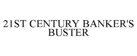 21ST CENTURY BANKER'S BUSTER