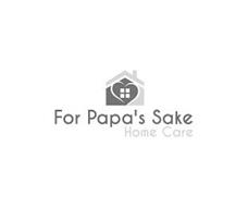 FOR PAPA'S SAKE HOME CARE