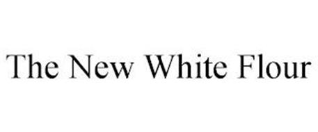 THE NEW WHITE FLOUR