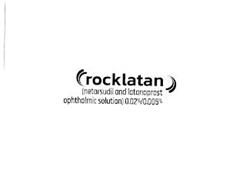 ROCKLATAN (NETARSUDIL AND LATANOPROST OPHTHALMIC SOLUTION) 0.02%/0.005%