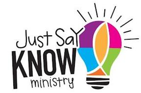 JUST SAY KNOW MINISTRY