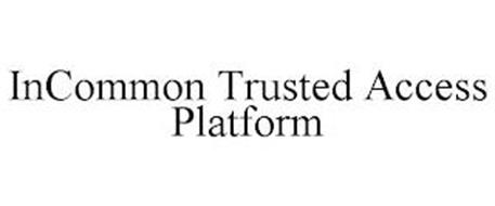 INCOMMON TRUSTED ACCESS PLATFORM